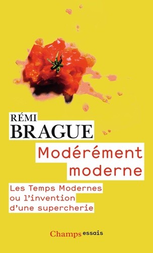  Modérement moderne - Les Temps Modernes ou l'invention d'une supercherie  