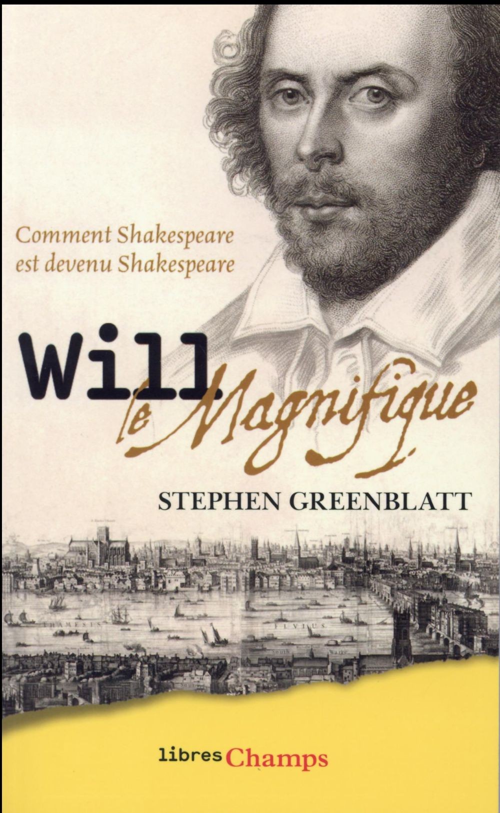  Will le magnifique ; comment Shakespeare est devenu Shakespeare 