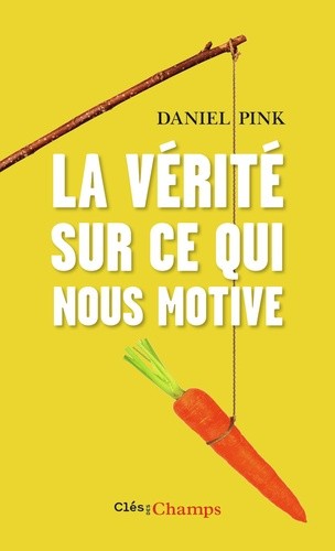  La vérité sur ce qui nous motive 