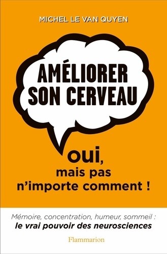 Améliorer son cerveau - Oui, mais pas n'importe comment !  