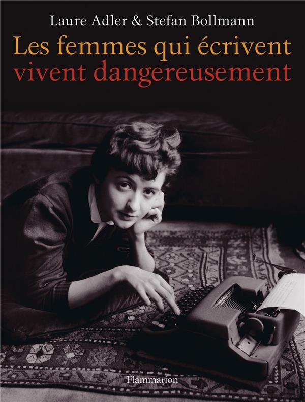  Les femmes qui ecrivent vivent dangereusement 