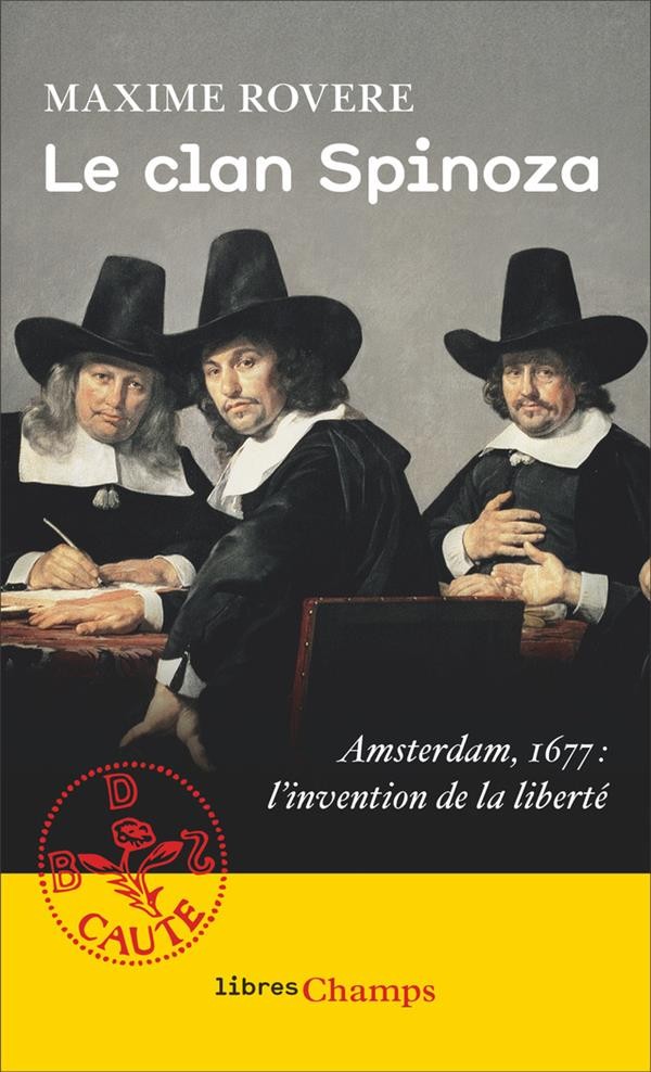  Le clan Spinoza, Amsterdam, 1677 : l'invention de la liberté 