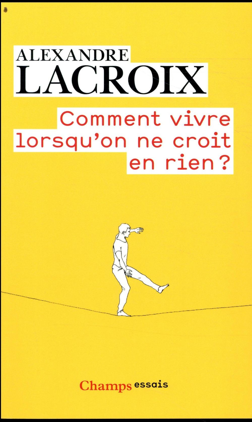  Comment vivre lorsqu'on ne croit en rien ? 