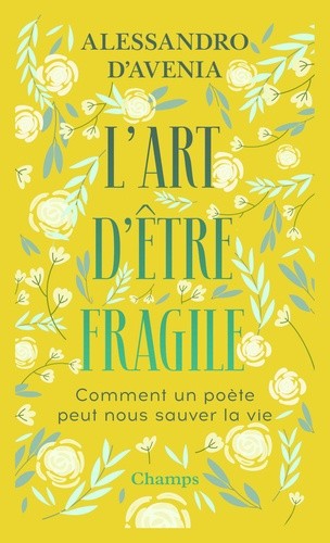  L'art d'être fragile - Comment un poète peut sauver ta vie  