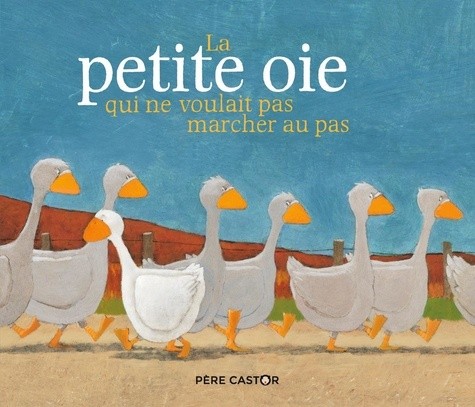  La petite oie qui ne voulait pas marcher au pas  