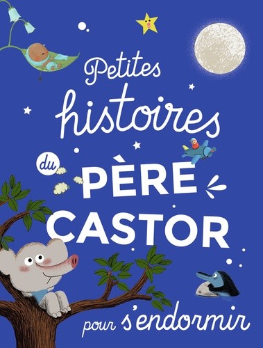  Petites histoires du Père Castor pour s'endormir  