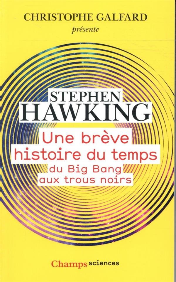  Une brève histoire du temps ; du big bang aux trous noirs 