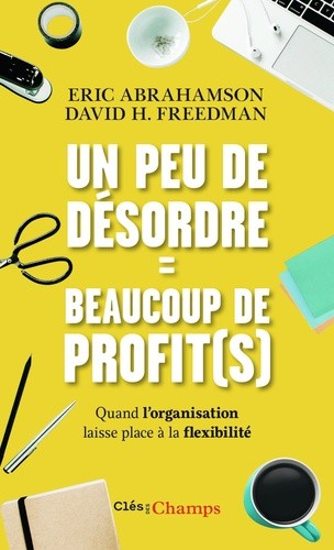  Un peu de désordre = beaucoup de profit(s)  
