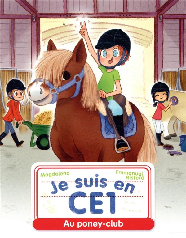  Je suis en CE1 t.7 ; au poney-club 