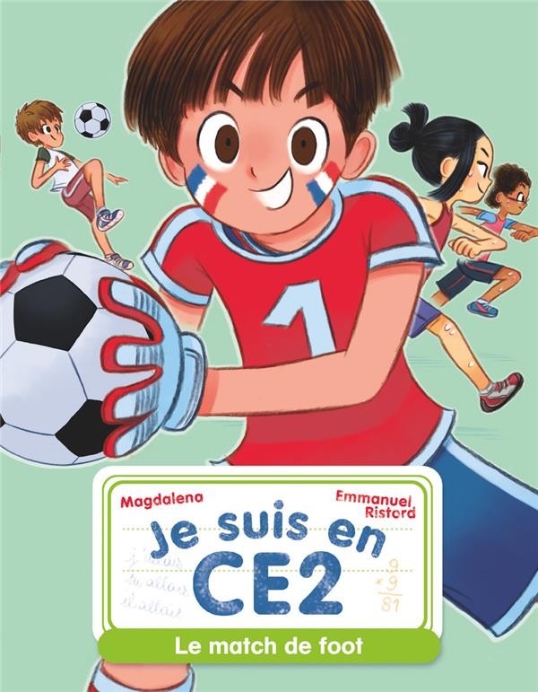  Je suis en CE2 t.8 ; le match de foot 