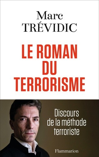  Le roman du terrorisme - Discours de la méthode terroriste  