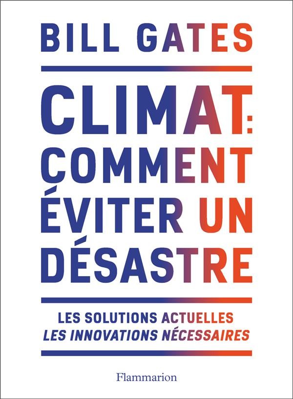  Climat : comment éviter un désastre ? les solutions actuelles, les innovations nécessaires 