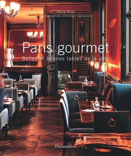  Paris gourmet - Belles et bonnes tables de la ville  