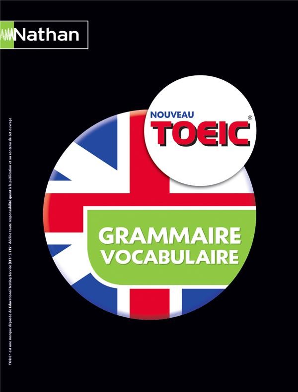  Nouveau TOEIC ; grammaire, vocabulaire 