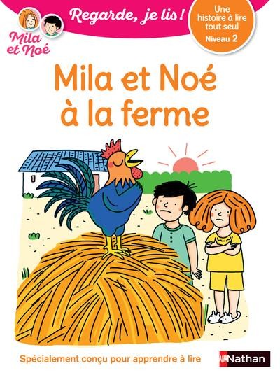  Regarde, je lis ! ; Mila et Noé à la ferme : niveau 2 
