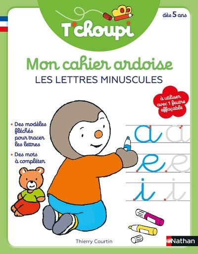  T'choupi ; cahier ardoise : lettres minuscules cursives 
