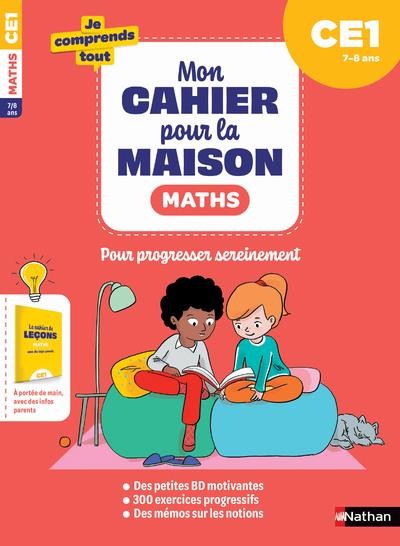  Je comprends tout! ; mon cahier pour la maison : mathématiques : CE1 