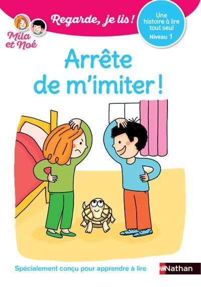  Regarde, je lis ! ; arrête de m'imiter : niveau 1 