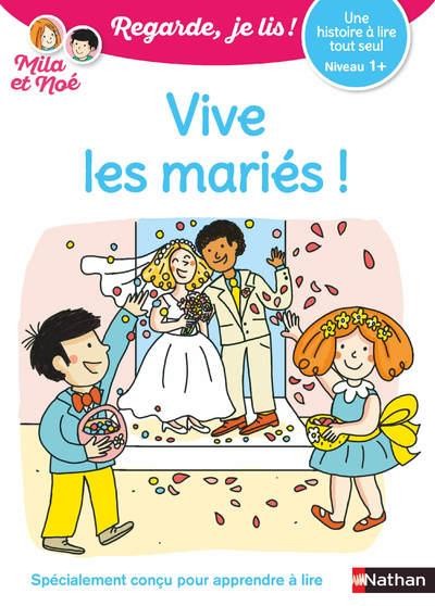  Regarde, je lis ! ; une histoire à lire tout seul : vive les mariés ! niveau 1 + 