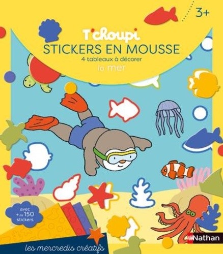  T'choupi stickers en mousse La mer - 4 tableaux à décorer. Avec plus de 150 stickers  
