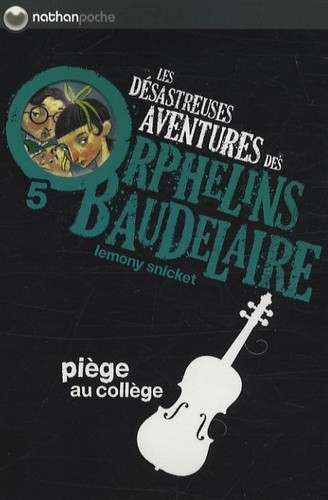  Les désastreuses Aventures des Orphelins Baudelaire Tome 5  