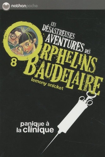  Les désastreuses Aventures des Orphelins Baudelaire Tome 8  