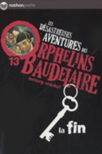  Les désastreuses Aventures des Orphelins Baudelaire Tome 13  