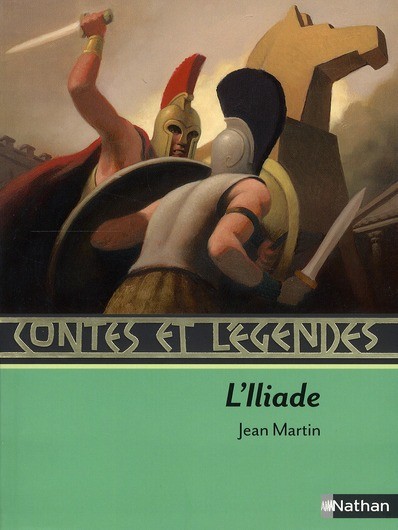  Contes et légendes ; l'Iliade 