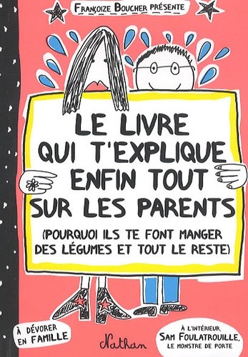  Le livre qui t'explique enfin tout sur les parents - (Pourquoi ils te font manger des lÃ©gumes et tout le reste)  