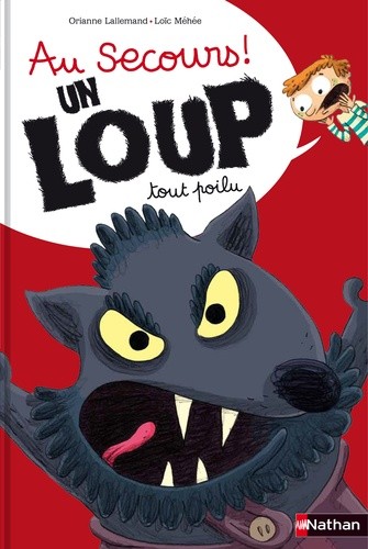  Au secours ! Un loup tout poilu  