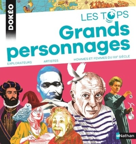  Les grands personnages - Explorateurs, artistes, hommes et femmes du XXe siècle  