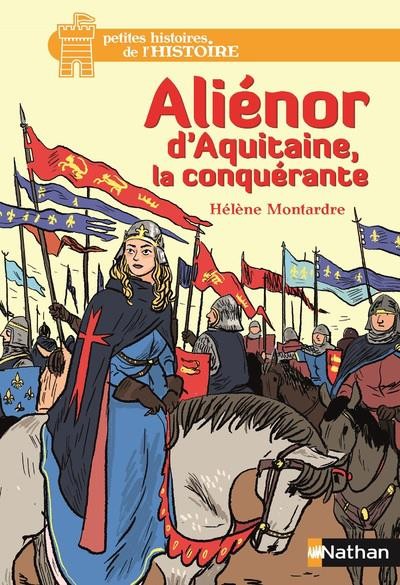  Aliénor d'Aquitaine, la conquérante 