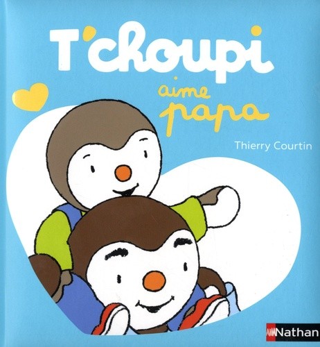  T'choupi aime papa  