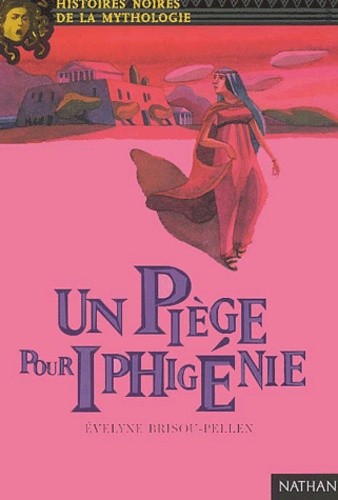  un piège pour Iphigénie  