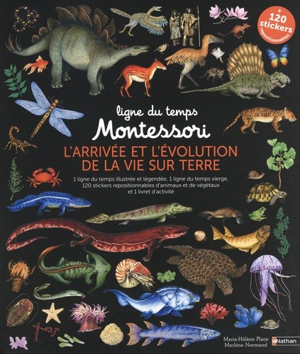  L'arrivée et l'évolution de la vie sur Terre - 1 ligne du temps illustrée et légendée, 1 ligne du temps vierge, 120 stickers repositionnables d'animaux et de végétaux et 1 livret d'activités  