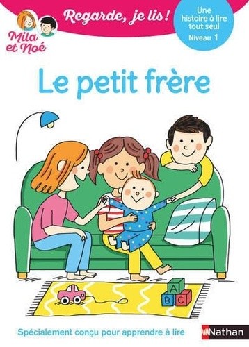 Regarde je lis ! Une histoire à lire tout seul - Le petit frère Niv 1 