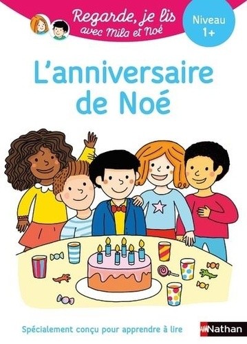  Regarde je lis ! Une histoire à lire tout seul - L'anniversaire de Noé Niv 1+ 