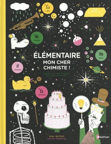  Elémentaire, mon cher chimiste ! - Enquête sur les éléments qui nous entourent  