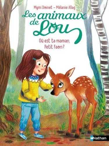  Les Animaux de Lou : Où est ta maman, Petit Faon ? 
