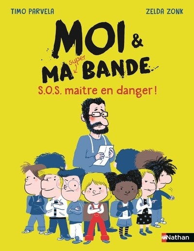 MOI ET MA SUPER BANDE - SOS MAITRE EN DANGER