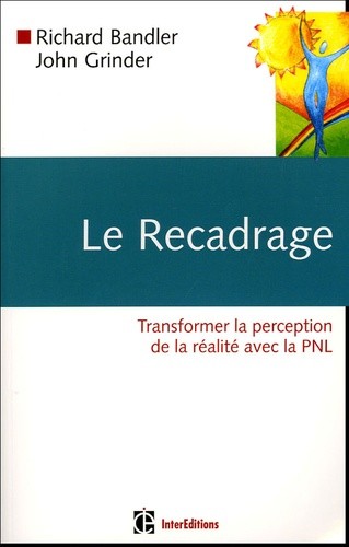  Le recadrage - Transformer la perception de la réalité avec la PNL 