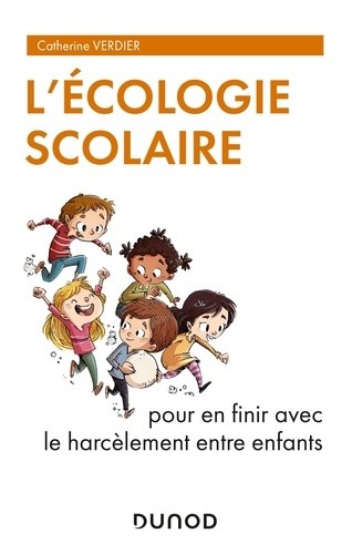 L'écologie scolaire - Pour en finir avec le harcèlement entre enfants  
