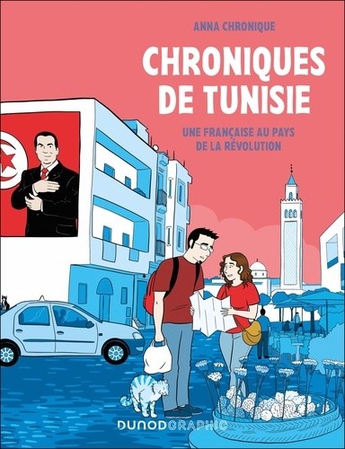  Chroniques de Tunisie - Une française au pays de la révolution  