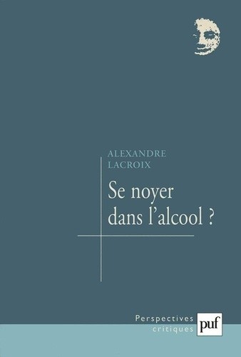  Se noyer dans l'alcool ?  