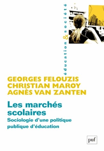  Les marchés scolaires - Sociologie d'une politique publique d'éducation 