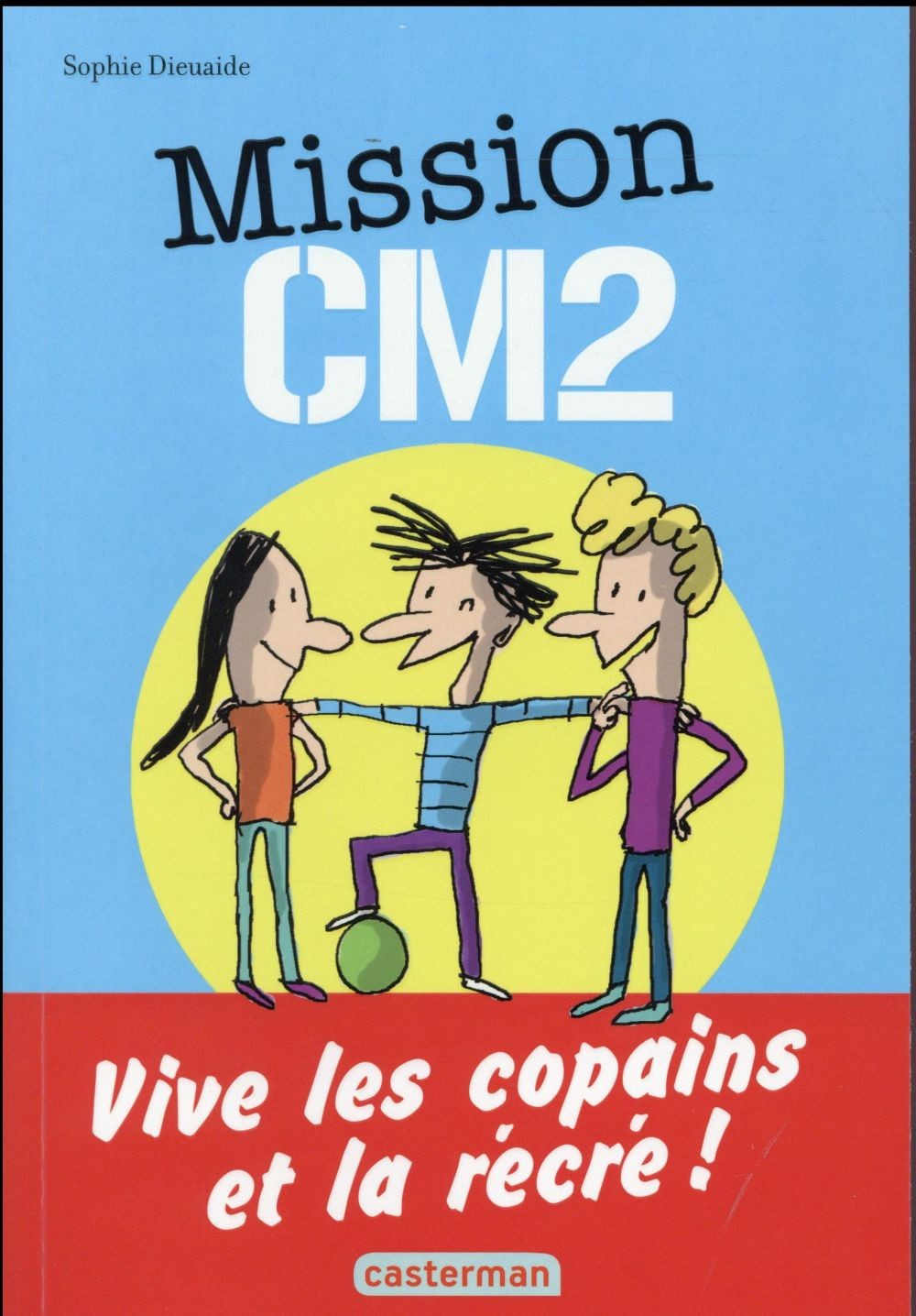  Mission CM2 ; vive les copians et la récré ! 