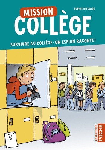  Mission collège - Survivre au collège : un espion raconte !  