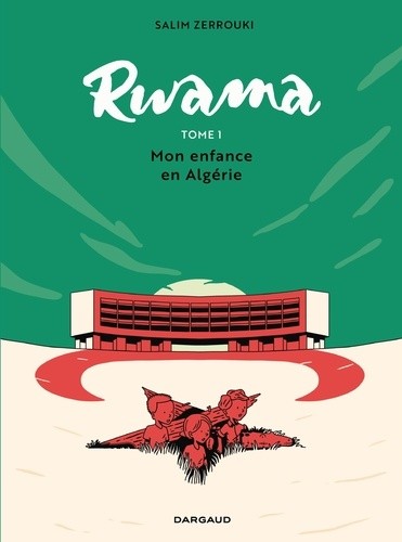 Rwama - Tome 1 : Mon enfance en Algérie  