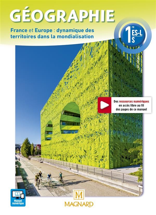   Géographie ; 1ère ES, L, S ; France et Europe, dynamique des territoire dans la mondialisation ; manuel de l'élève 