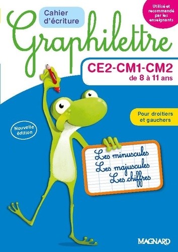  Cahier d'écriture Graphilettre CE2-CM1-CM2 de 8 à 11 ans - Les minuscules, les majuscules et les chiffres  